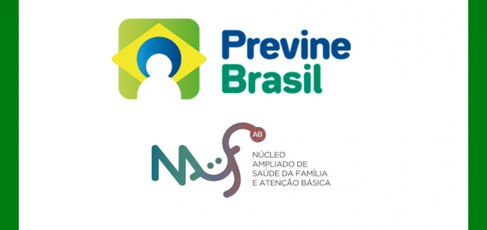 Núcleo Ampliado de Saúde da Família e Atenção Básica (NASF-AB) e Programa Previne Brasil