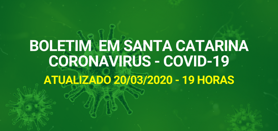 Boletim em Santa Catarina – Atualizado 20/03/2020 – 19H