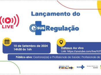 LIVE no YouTube: Lançamento do e-SUS Regulação