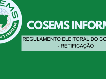 REGULAMENTO ELEITORAL DO COSEMS/SC – RETIFICAÇÃO