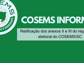 Retificação dos anexos II e III do regulamento eleitoral do COSEMS/SC