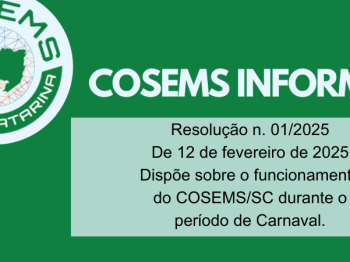 Resolução n. 01/2025 De 12 de fevereiro de 2025, que dispõe sobre o funcionamento do COSEMS/SC durante o período de Carnaval.