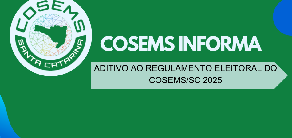 ADITIVO AO REGULAMENTO ELEITORAL DO COSEMS/SC